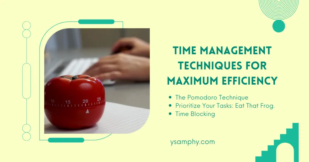 Time Management Techniques for Maximum Efficiency