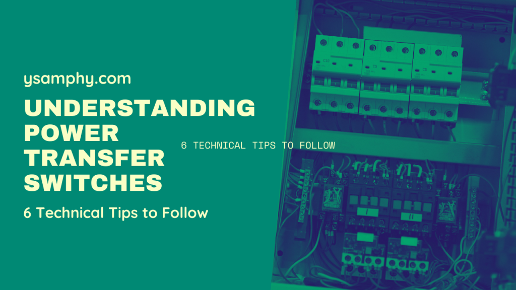 Understanding Power Transfer Switches_ 6 Technical Tips to Follow