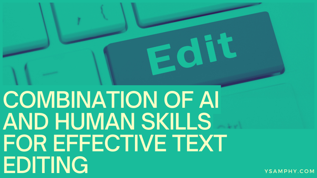 Combination of AI and Human Skills for Effective Text Editing