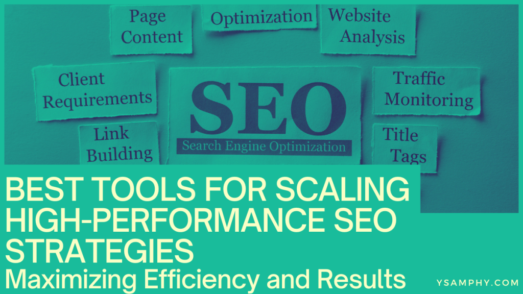 Best Tools for Scaling High-Performance SEO Strategies_ Maximizing Efficiency and Results