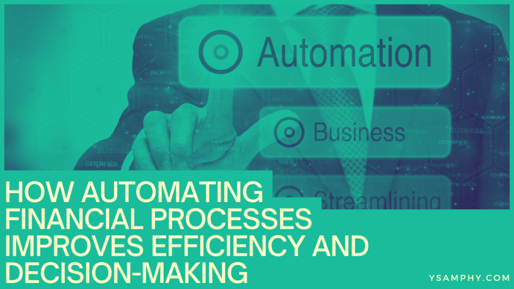 How Automating Financial Processes Improves Efficiency and Decision-Making