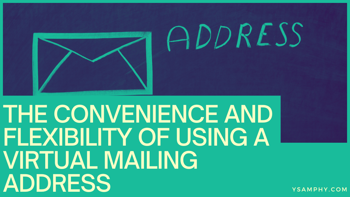 The Convenience and Flexibility of Using a Virtual Mailing Address