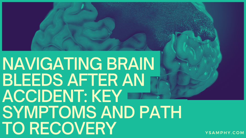 Navigating Brain Bleeds After an Accident: Key Symptoms and Path to Recovery