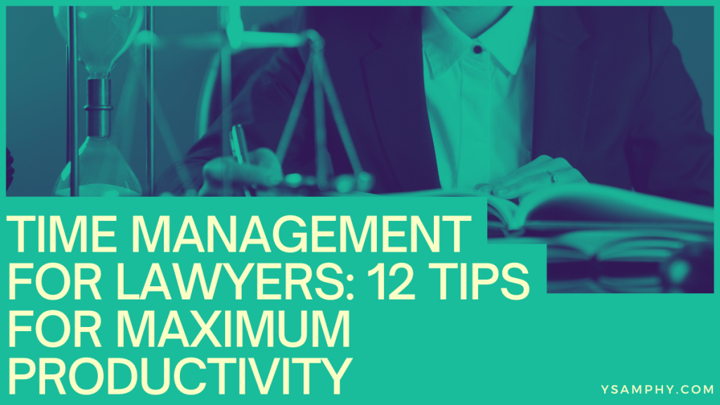 Time Management for Lawyers_ 12 Tips for Maximum Productivity