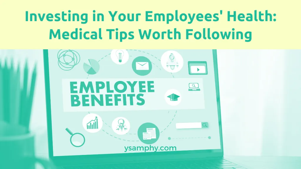 Investing in Your Employees' Health_ Medical Tips Worth Following