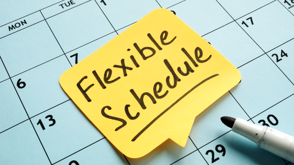 flexible schedule